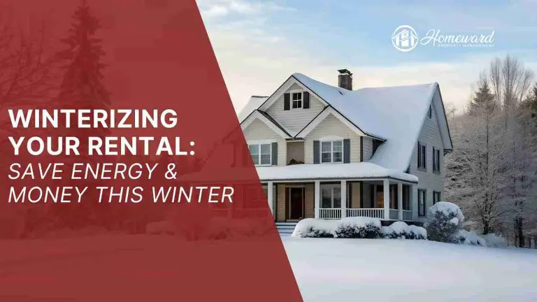 Winterizing Your Rental: Save Energy & Money This Winter