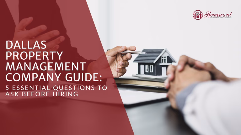 Dallas Property Management Company Guide: 5 Essential Questions to Ask Before Hiring